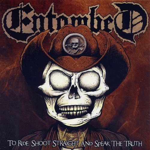 Entombed : To Ride, Shoot Straight and Speak the Truth (EP)